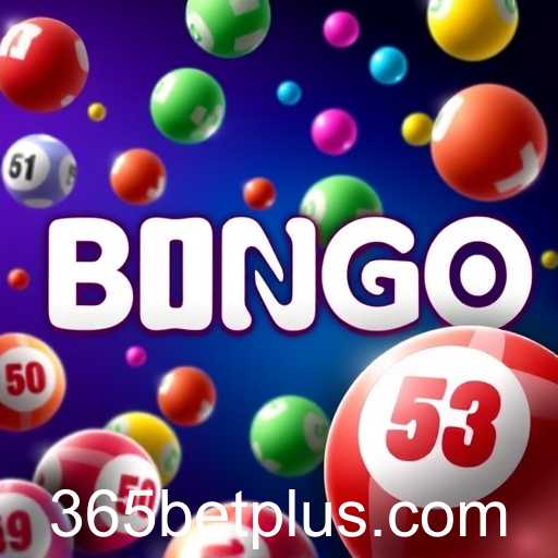 Exploring the Excitement of Bingo Games on 365bet
